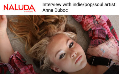 Naluda Magazine: Interview with indie/pop/soul artist Anna Duboc